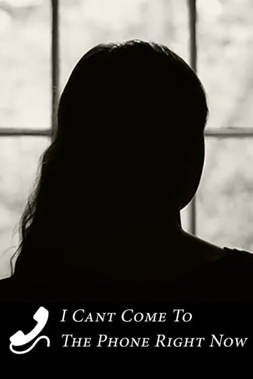 I Can't Come to the Phone Right Now poster
