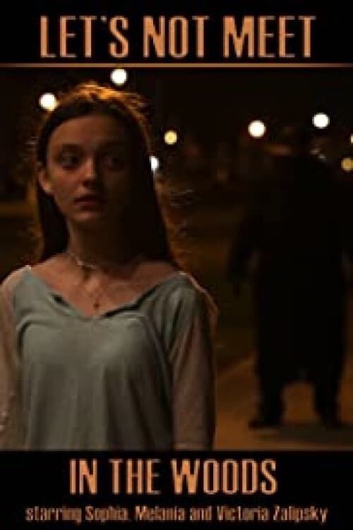 Let's Not Meet in the Woods poster