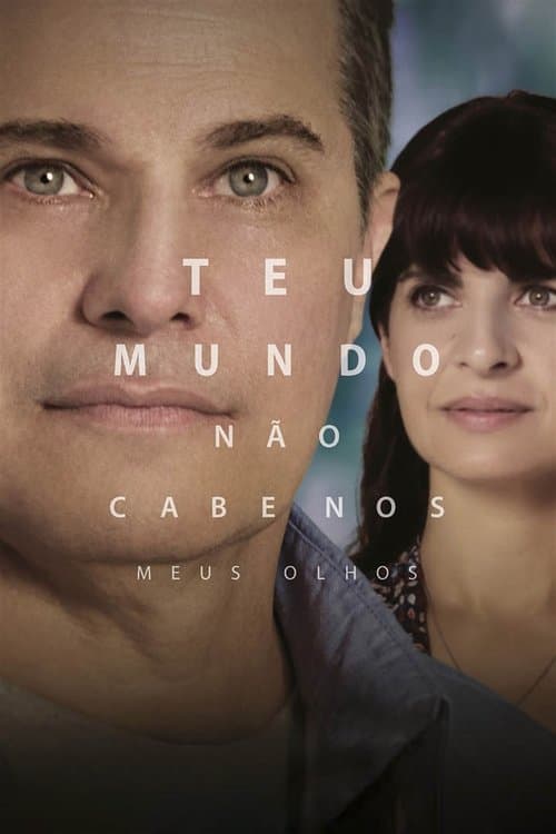 Teu Mundo Não Cabe Nos Meus Olhos poster