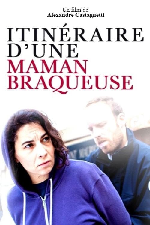 Itinéraire d'une maman braqueuse poster