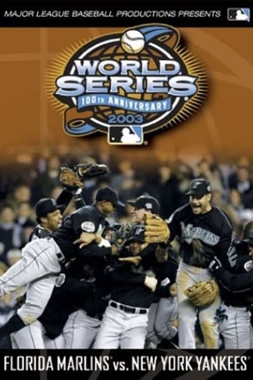 2003 Florida Marlins: The Official World Series Film poster