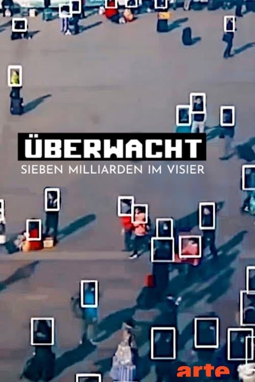 Überwacht – Sieben Milliarden im Visier poster