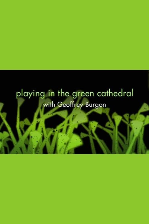 Playing in the Green Cathedral poster
