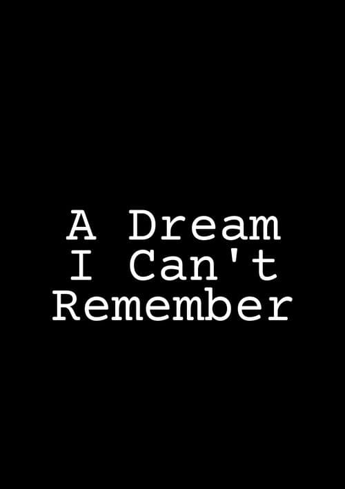 A Dream I Can’t Remember poster
