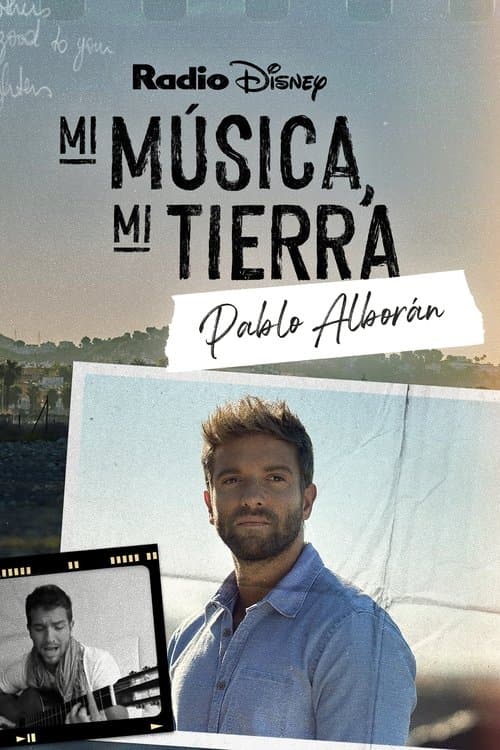 Mi música, mi tierra: Pablo Alborán poster