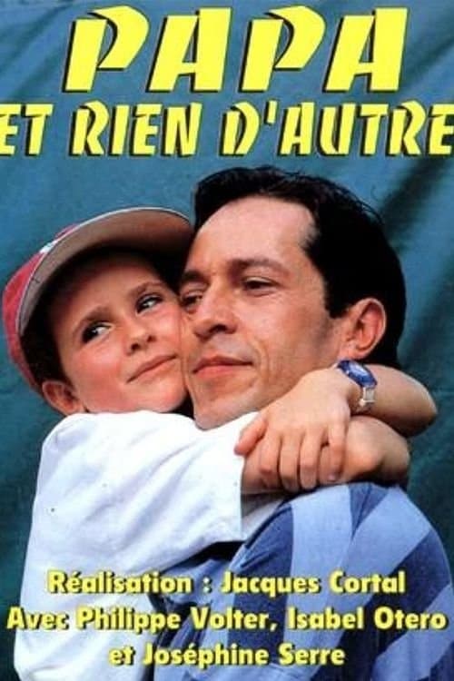 Papa et rien d'autre poster