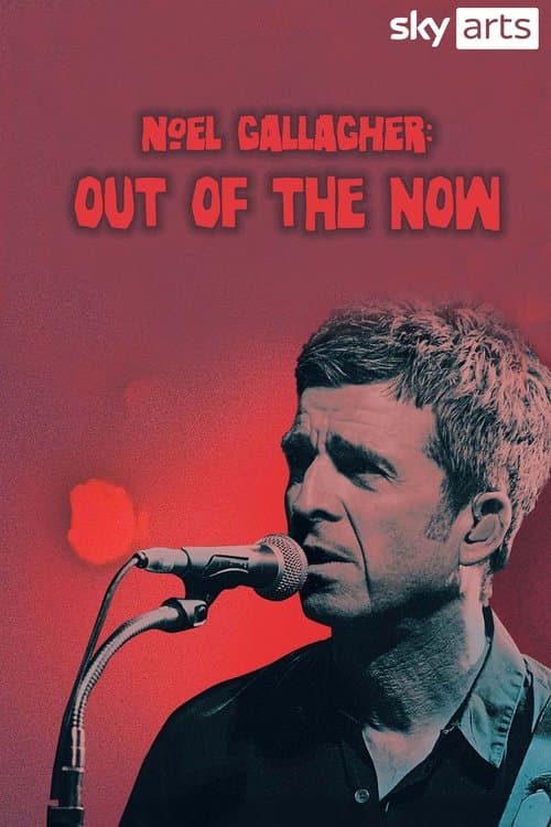 Noel Gallagher: Out of the Now poster