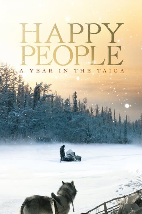 Happy People: Ein Jahr in der Taiga poster