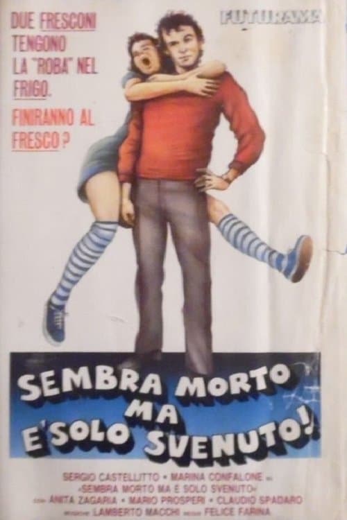 Sembra morto... ma è solo svenuto poster