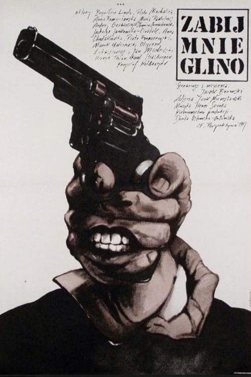 Zabij mnie, glino poster