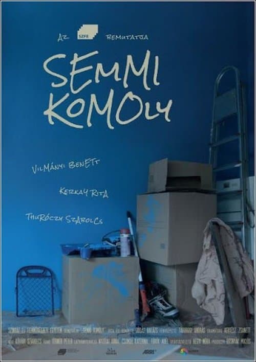Semmi komoly poster