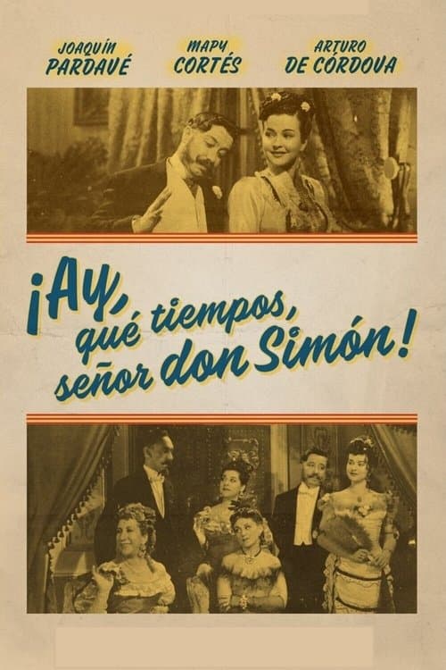 ¡Ay, qué tiempos señor don Simón! poster