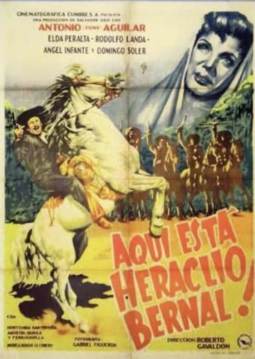 Aquí está Heraclio Bernal poster