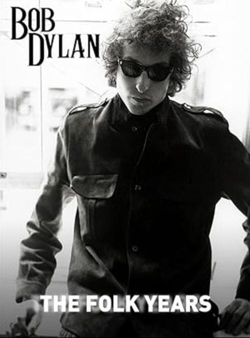 Bob Dylan: The Folk Years poster