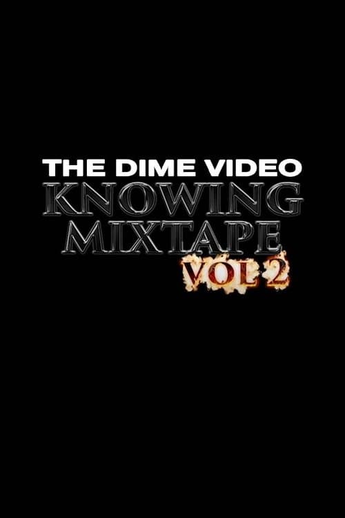 Dime - Knowing Mixtape Vol. 2 poster