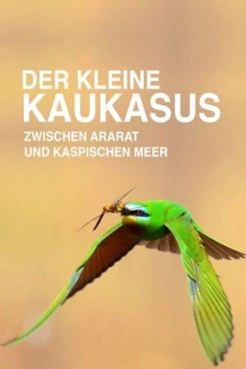 Der Kleine Kaukasus - Zwischen Ararat und Kaspischem Meer poster