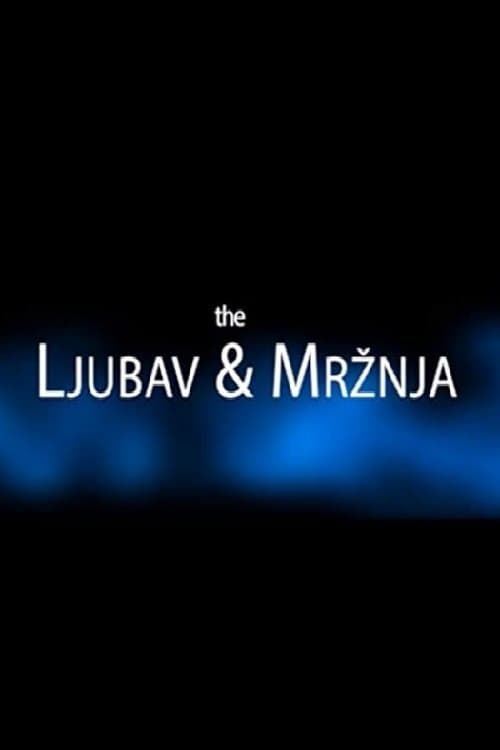 The Ljubav & Mržnja poster
