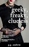 Geeky, Freaky, Clueless: A Halloween Romance (Crazy, Sexy, Ghoulish Book 4) (English Edition)