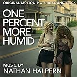 One Percent More Humid (Original Motion Picture Soundtrack)