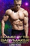 Claimed by the Babymaker: A SciFi Alien Warrior Romance (Kyrzon Breeding Auction Book 2) (English Edition)