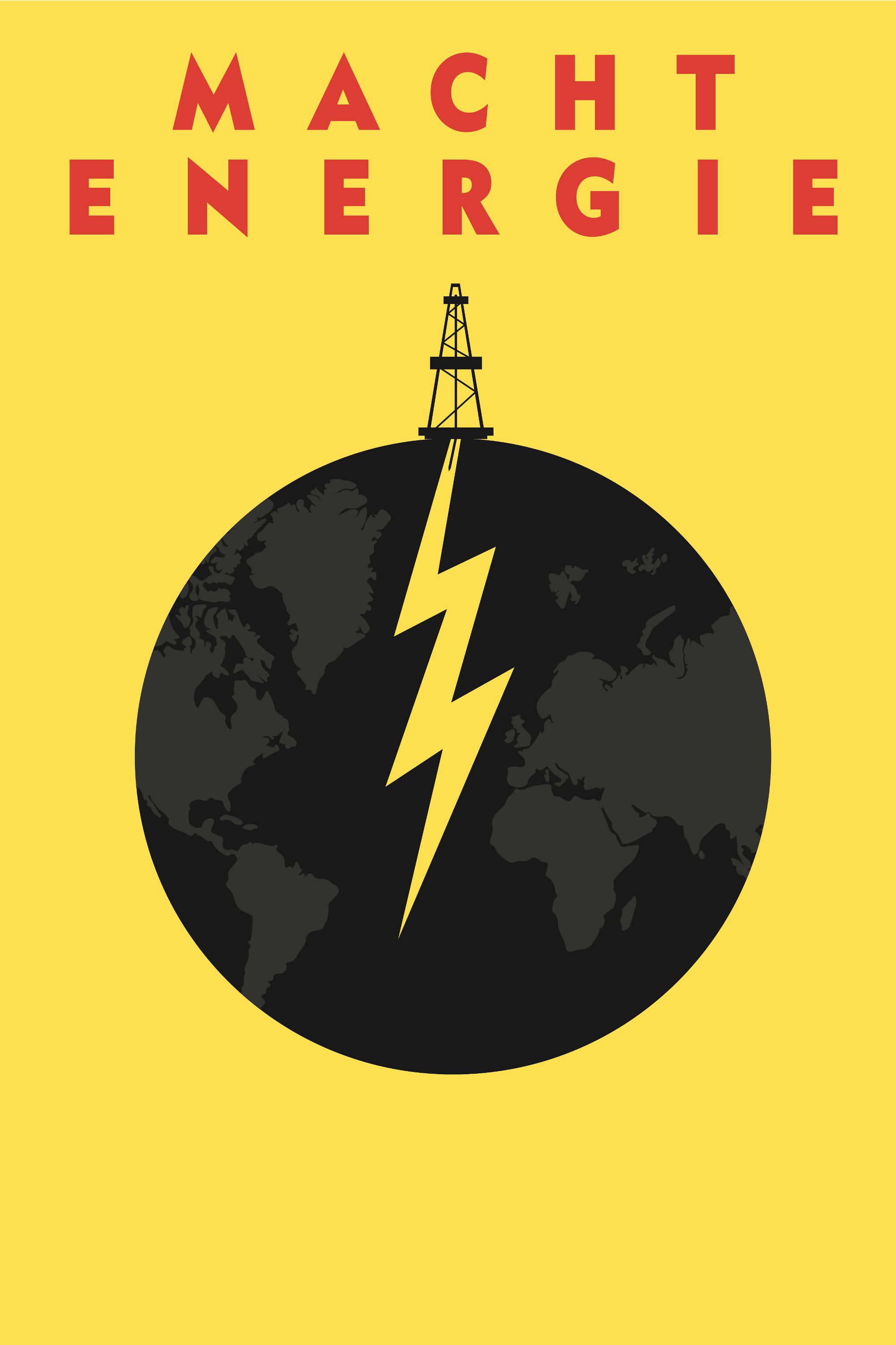 Plakat von "MACHT ENERGIE – der Kampf um Energie"