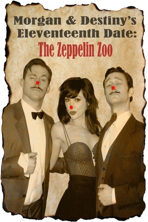 Plakat von "Morgan and Destiny's Eleventeenth Date: The Zeppelin Zoo"